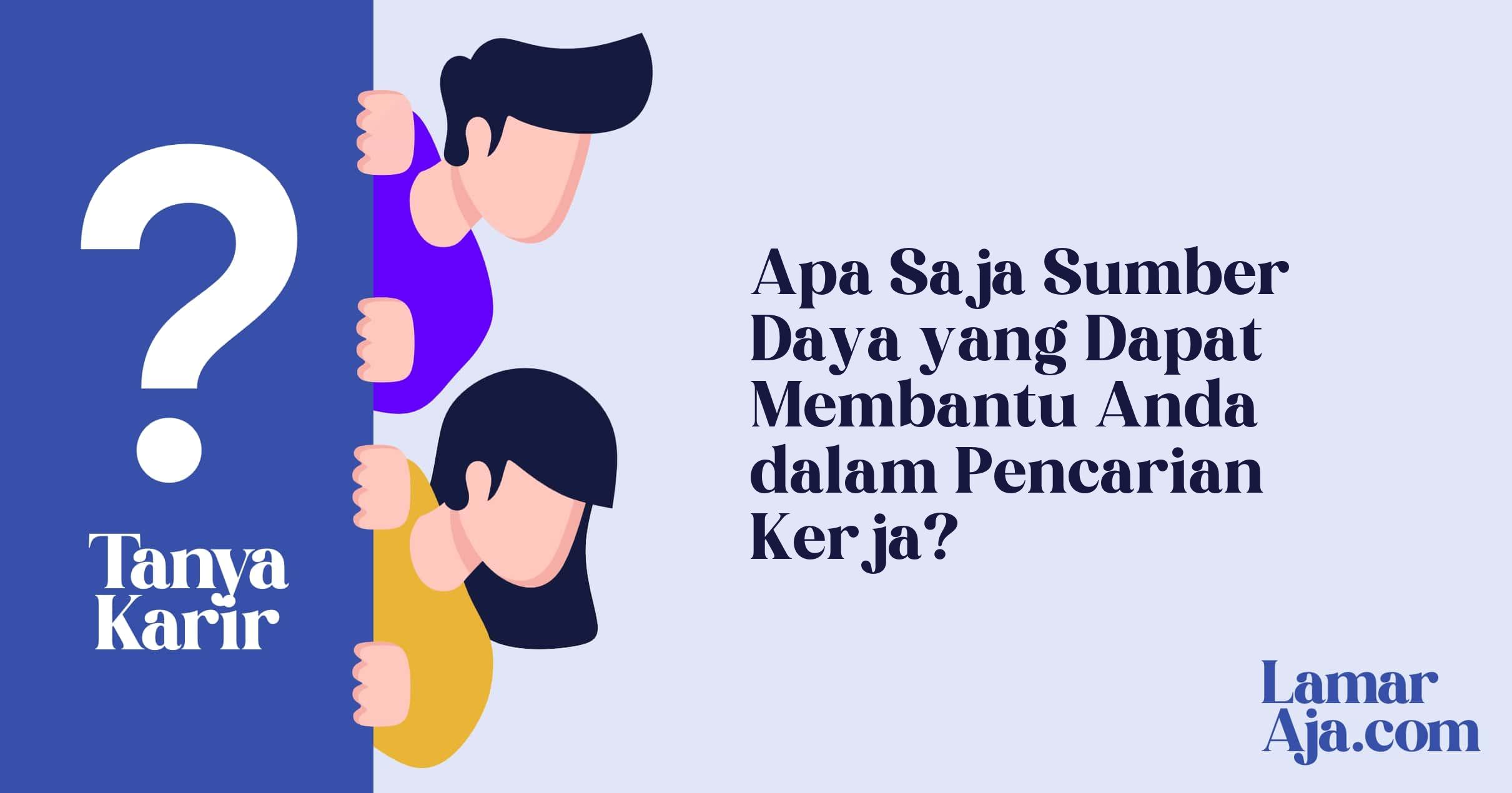 Apa Saja Sumber Daya yang Dapat Membantu Anda dalam Pencarian Kerja?